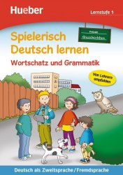 Spielerisch Deutsch lernen Lernstufe 1 Wortschatz und Grammatik — Neue Geschichten Hueber