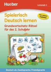 Spielerisch Deutsch lernen Lernstufe 2 Grundwortschatz-Rätsel für das 2. Schuljahr Hueber