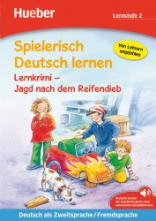 Spielerisch Deutsch lernen Lernstufe 2 Lernkrimi — Jagd nach dem Reifendieb Hueber