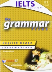 The Grammar Files B1 IELTS Bands 4-5 Student's Book Global ELT / Підручник для учня