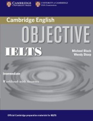 Objective IELTS Intermediate Workbook with answers Cambridge University Press / Робочий зошит з відповідями