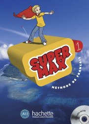 Super Max 1 Méthode de Français: Livre de l'élève avec CD audio Hachette / Підручник для учня