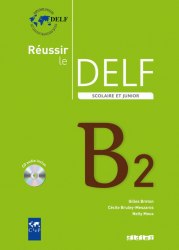 Réussir le DELF Scolaire et Junior B2 Livre + CD audio Didier