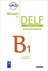 Réussir le DELF Scolaire et Junior B1 Guide Pédagogique Didier / Підручник для вчителя