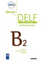 Réussir le DELF Scolaire et Junior B2 Guide Pédagogique Didier / Підручник для вчителя