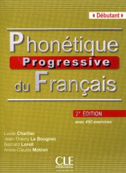 Phonétique Progressive du Français 2e Édition Débutant avec Corrigés Cle International