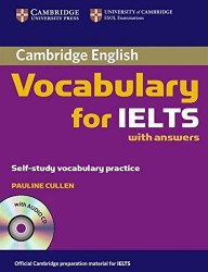 Cambridge English: Vocabulary for IELTS Self-study Vocabulary Practice with answers and Audio CD Cambridge University Press