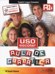Uso escolar aula de gramatica A2+ Libro Edelsa / Підручник для учня