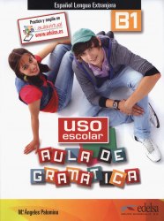 Uso escolar aula de gramatica B1 Libro Edelsa / Підручник для учня