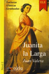 Lecturas Clasicas Graduadas 1: Juanita La Lagra Edelsa