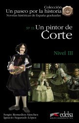 Novelas historicas de Espana graduadas 3: Un pintor de la corte Edelsa