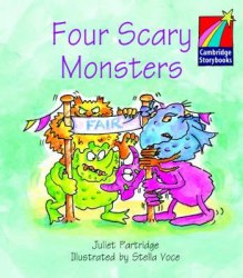 Cambridge Storybooks 1: Four Scary Monsters Cambridge University Press