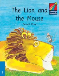 Cambridge Storybooks 2: The Lion and the Mouse Cambridge University Press