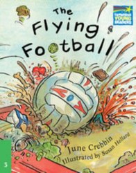 Cambridge Storybooks 3: The Flying Football Cambridge University Press