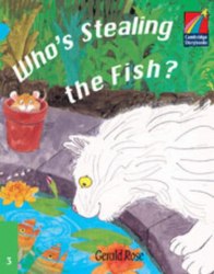 Cambridge Storybooks 3: Who's Stealing Fish Cambridge University Press
