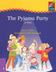 Cambridge Storybooks 4: The Pyjama Party (play) Cambridge University Press