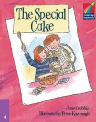 Cambridge Storybooks 4: The Special Cake Cambridge University Press