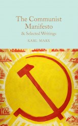 Macmillan Collector's Library: The Communist Manifesto & Selected Writings - Karl Marx Macmillan