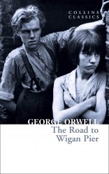 The Road to Wigan Pier - George Orwell HarperCollins