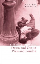 Down and Out in Paris and London - George Orwell HarperPress