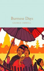 Macmillan Collector's Library: Burmese Days - George Orwell Macmillan
