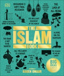 Big Ideas Simply Explained: The Islam Book Dorling Kindersley