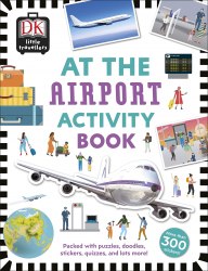 Little Travellers: At the Airport Dorling Kindersley / Книга з наклейками