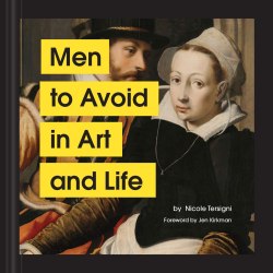 Men to Avoid in Art and Life Chronicle Books
