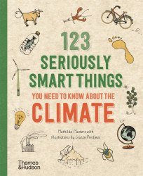 123 Seriously Smart Things You Need to Know about the Climate Thames & Hudson