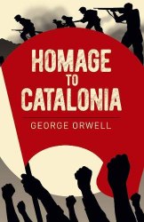 Homage to Catalonia - George Orwell Arcturus