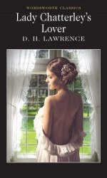 Lady Chatterley's Lover - D. H. Lawrence Wordsworth