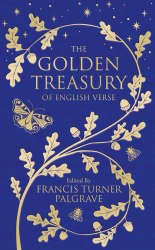 Macmillan Collector's Library: The Golden Treasury - Francis Turner Palgrave Macmillan
