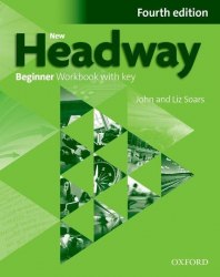 New Headway (4th Edition) Beginner Workbook with key Oxford University Press / Робочий зошит