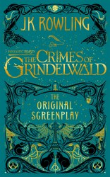 Fantastic Beasts: The Crimes of Grindelwald (The Original Screenplay) - J. K. Rowling Little, Brown