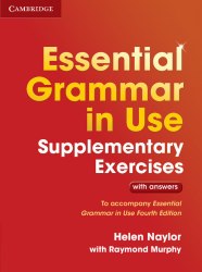 Essential Grammar in Use (4th Edition) Supplementary Exercises with answers Cambridge University Press / Додаткові вправи
