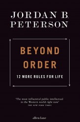 Beyond Order: 12 More Rules for Life - Jordan B. Peterson Allen Lane