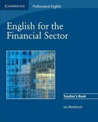 English for the Financial Sector Teacher's Book Cambridge University Press / Підручник для вчителя