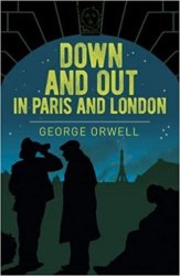 Down and Out in Paris and London - George Orwell Arcturus