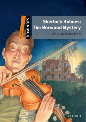 Dominoes 2 Sherlock Holmes: The Norwood Mystery Oxford University Press