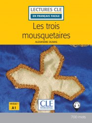 Lectures en francais facile (2e Édition) 1 Les Trois Mousquetaires Cle International