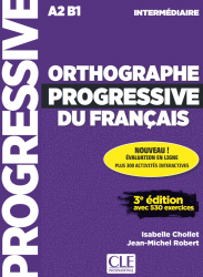 Orthographe Progressive du Français 3e Édition Intermédiaire Cle International