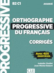 Orthographe Progressive du Français Avancé Corrigés Cle International / Збірник відповідей