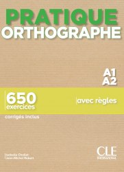 Pratique Orthographe A1/A2 Livre + Corriges Cle International