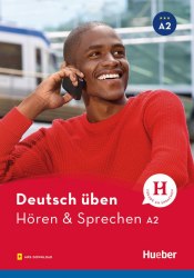 Deutsch üben: Hören & Sprechen A2 Hueber