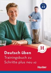 Deutsch üben: Trainingsbuch zu Schritte plus neu A2 Hueber