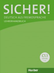 Sicher! C1.1 Lehrerhandbuch Lektion 1-6 Hueber / Підручник для вчителя