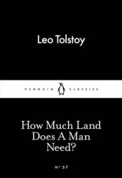 How Much Land Does a Man Need? - Leo Tolstoy Penguin Classics