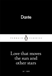 Love That Moves the Sun and Other Stars - Alighieri Dante Penguin Classics
