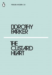 The Custard Heart - Dorothy Parker Penguin Classics