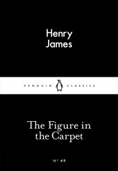 The Figure in the Carpet - Henry James Penguin Classics